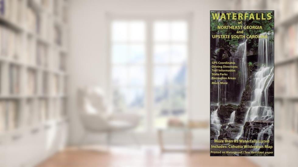 Waterfalls of Northeast Georgia and Upstate South Carolina, written by Outdoor Paths Publishing