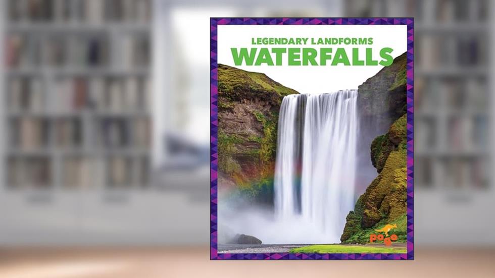 Waterfalls (Pogo: Legendary Landforms), written by Rebecca Pettiford
