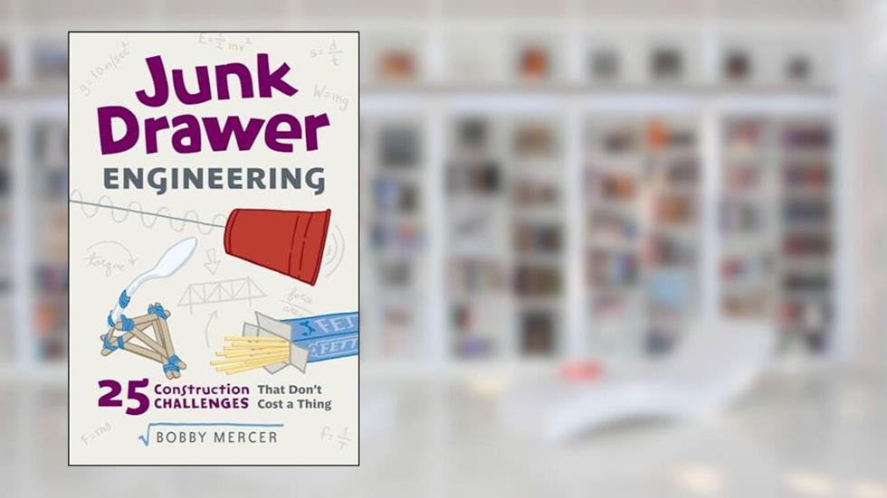 Junk Drawer Engineering: 25 Construction Challenges That Don't Cost a Thing (3) (Junk Drawer Science), written by Bobby Mercer