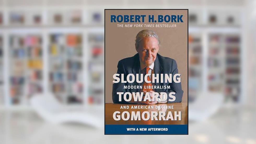 Slouching Towards Gomorrah: Modern Liberalism and American Decline, written by Robert H. Bork