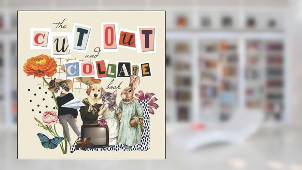 The Cut Out And Collage Book: One-Sided Decorative Art for Cut and Collage, Mixed Media, Junk Journal, Paper Crafts, and More, written by LRN Prints