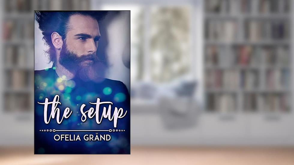 The Setup, written by Ofelia Gränd