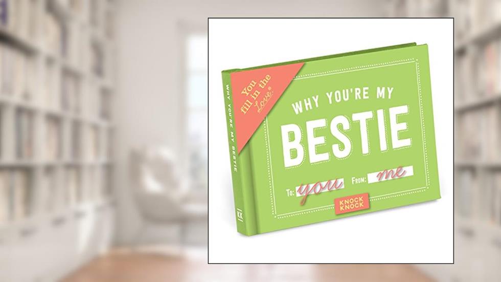 Knock Knock Why You're My Bestie Book Fill in the Love Fill-in-the-Blank Book Gift Journal, 4.5 x 3.25-Inches, written by Knock Knock