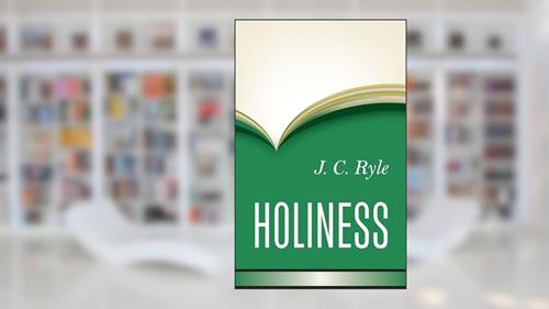 Cover from Holiness, written by John Charles Ryle BP.