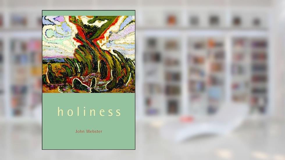 Holiness, written by John Webster