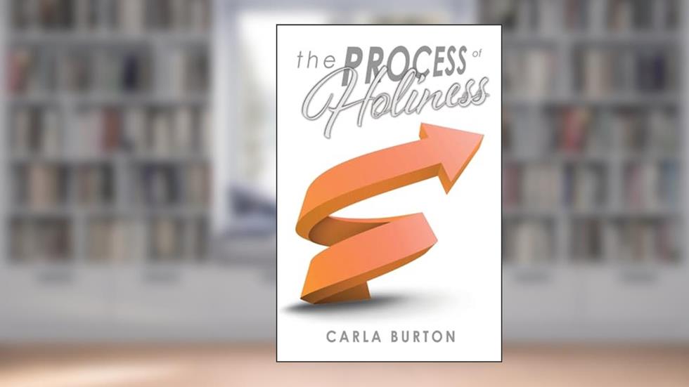 The Process of Holiness, written by Carla E Burton