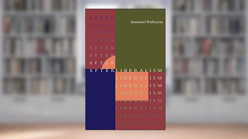 Cover from After Liberalism, written by Immanuel Wallerstein