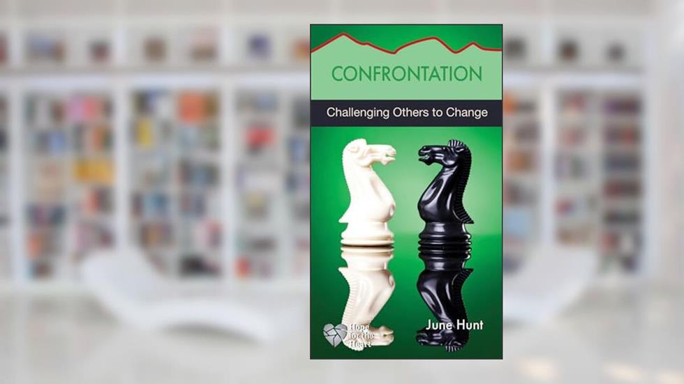 Confrontation (Hope for the Heart), written by June Hunt