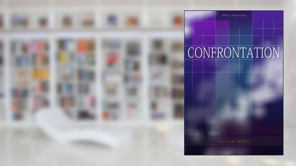 Confrontation, written by Ellen G. White