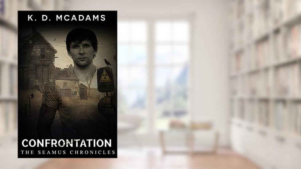 Confrontation (The Seamus Chronicles Book 4), written by K. D. McAdams