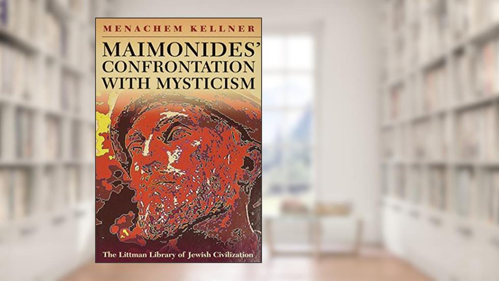 Maimonides' Confrontation with Mysticism (The Littman Library of Jewish Civilization), written by Menachem Kellner
