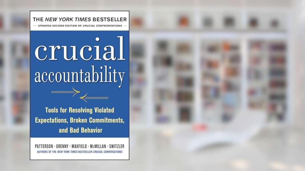 Crucial Accountability: Tools for Resolving Violated Expectations, Broken Commitments, and Bad Behavior, Second Edition ( Paperback), written by PATTERSON