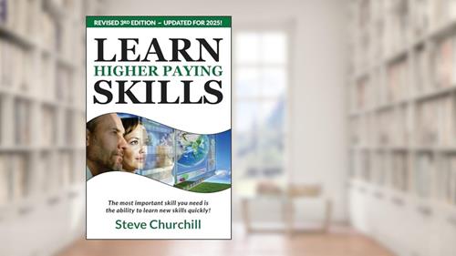 Cover from How to Learn Higher Paying Skills, written by Steve Churchill