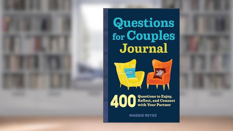 Questions for Couples Journal: 400 Questions to Enjoy, Reflect, and Connect with Your Partner (Relationship Books for Couples), written by Maggie Reyes