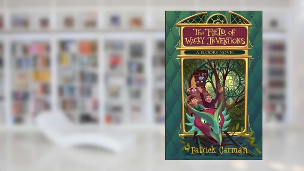 Floors III: The Field of Wacky inventions, written by Patrick Carman