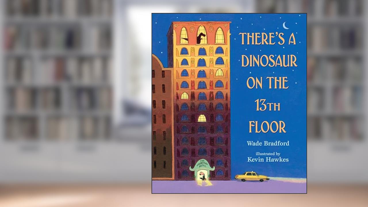Cover from There's a Dinosaur on the 13th Floor, written by Wade Bradford