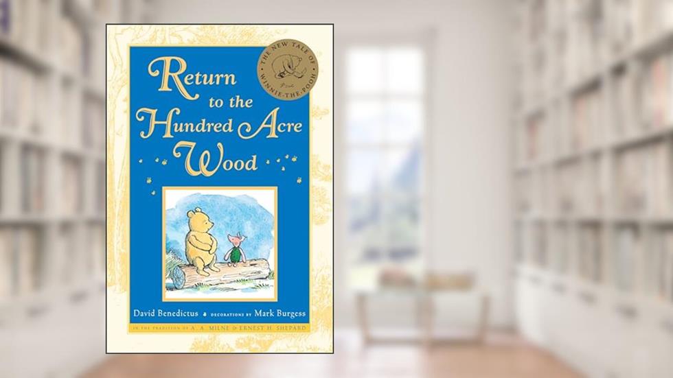 Return to the Hundred Acre Wood (Winnie-the-Pooh), written by David Benedictus