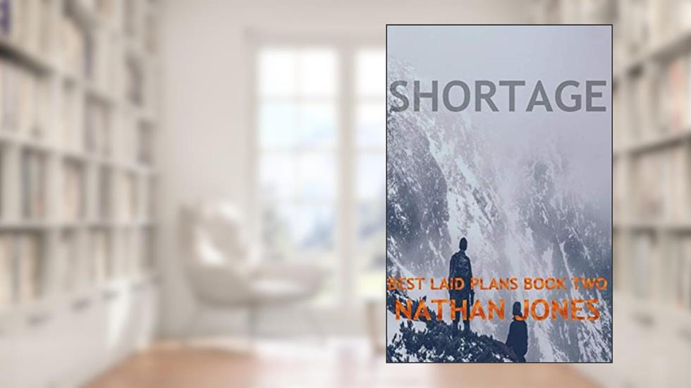 Shortage (Best Laid Plans), written by Nathan Jones