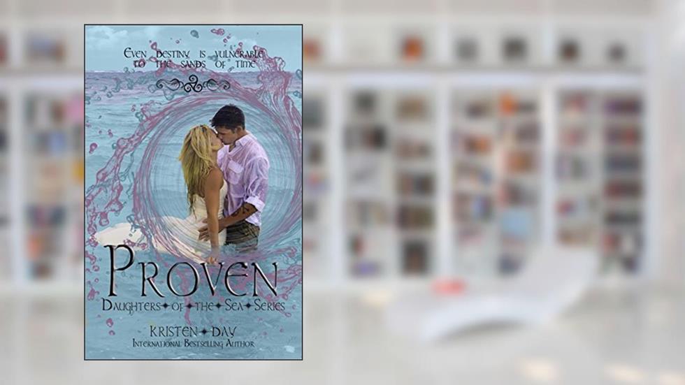 Proven (Daughters of the Sea #5), written by Kristen Day
