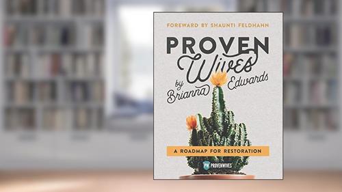 Cover from Proven Wives: A Roadmap for Restoration, written by Brianna Edwards; Joel Hesch