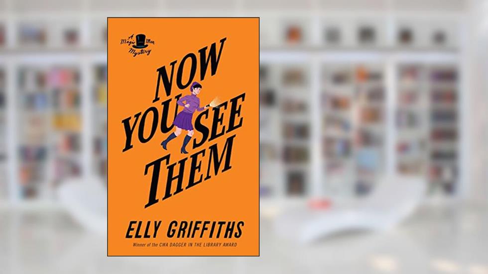 Now You See Them: A Mystery (Brighton Mysteries Book 5), written by Elly Griffiths
