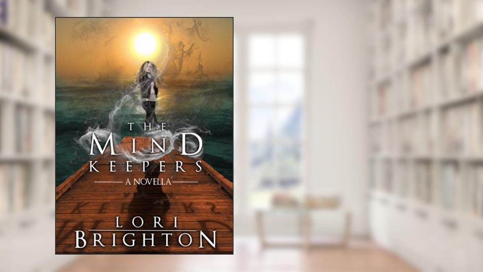 The Mind Keepers (The Mind Readers Book 4), written by Lori Brighton