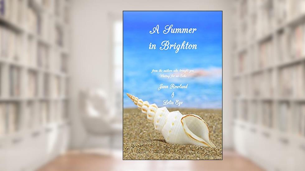 A Summer in Brighton, written by Jann Rowland; Lelia Eye