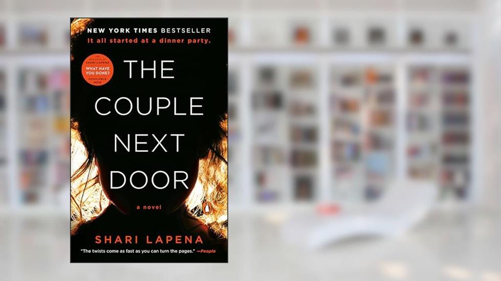 The Couple Next Door: A Novel, written by Shari Lapena