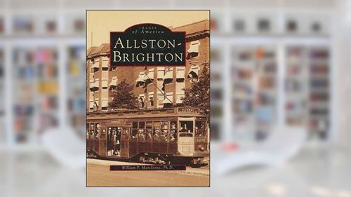 Cover from Allston-Brighton, written by William P. Marchione