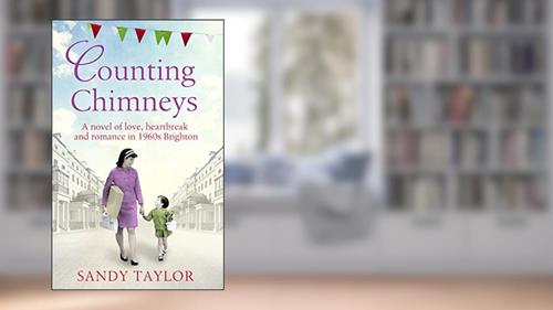 Cover from Counting Chimneys: A novel of love, heartbreak and romance in 1960s Brighton (Brighton Girls Trilogy Book 3), written by Sandy Taylor