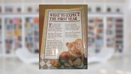 Cover from What to Expect the First Year, written by Arlene Eisenberg; Heidi Murkoff; Sandee Hathaway B.S.N