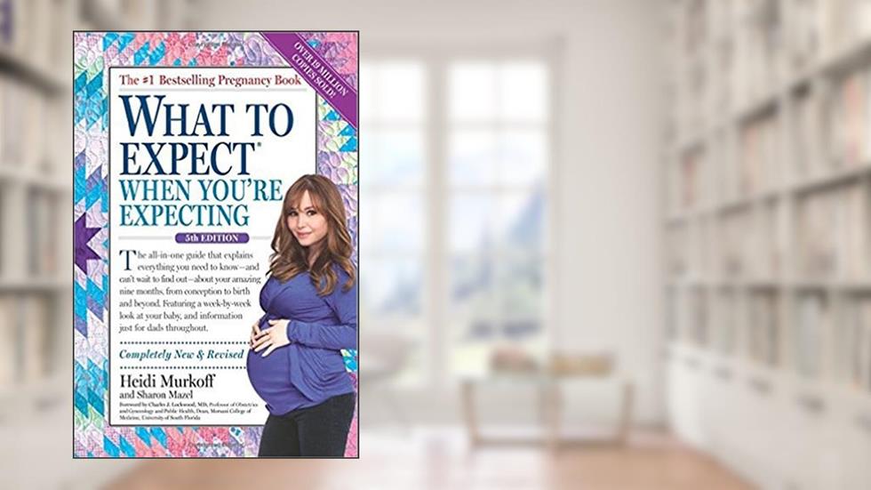 What to Expect When You're Expecting, written by Heidi Murkoff