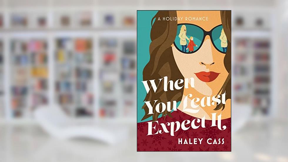 When You Least Expect It, written by Haley Cass