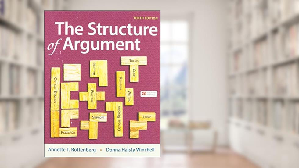 The Structure of Argument, written by Annette Rottenberg; Donna Winchell