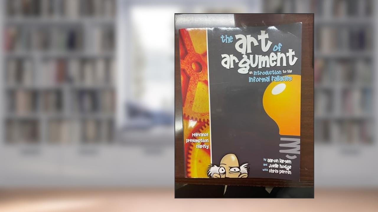 Cover from The Art of Argument: An Introduction to the Information Fallacies, written by Aaron Larsen; Joelle Hodge