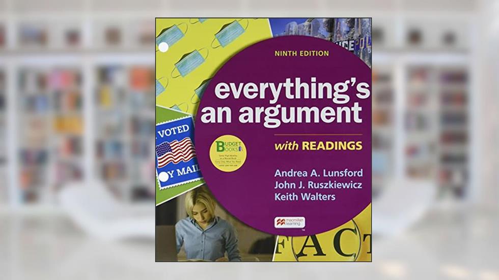 Loose-leaf for Everything's an Argument with Readings, written by Andrea Lunsford; John Ruszkiewicz; Keith Walters