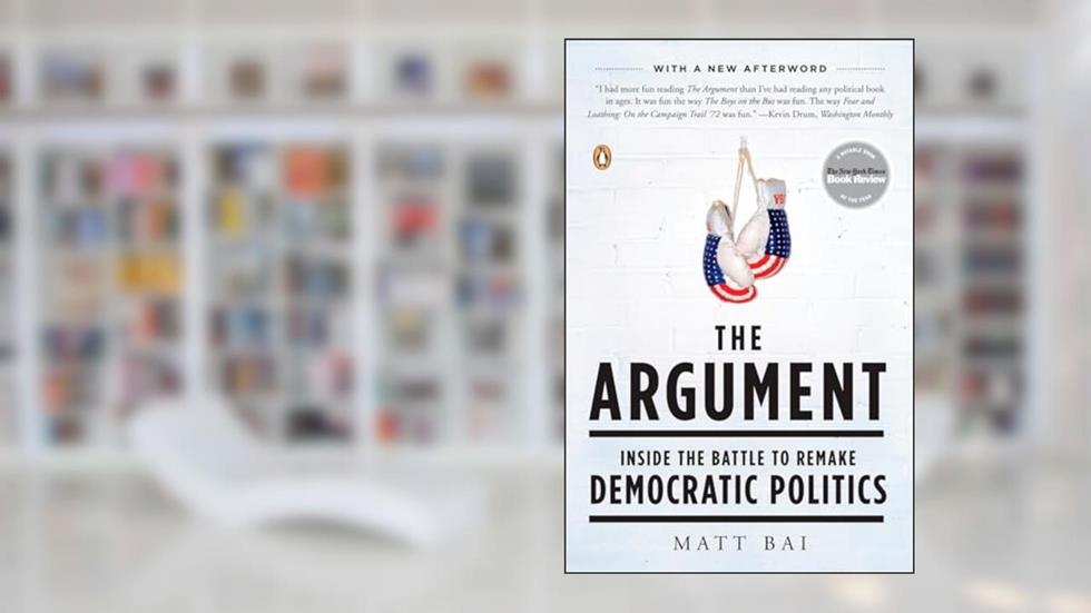 The Argument: Inside the Battle to Remake Democratic Politics, written by Matt Bai