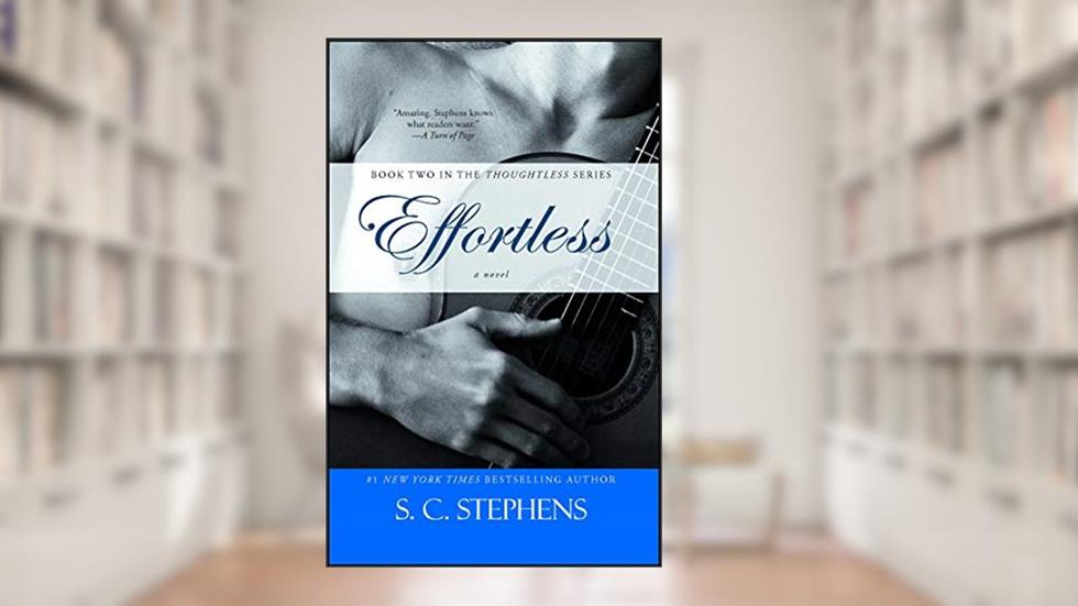 Effortless (Thoughtless Book 2), written by S.C. Stephens