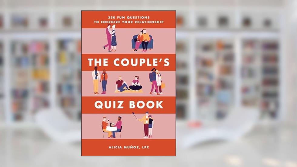 The Couple's Quiz Book: 350 Fun Questions to Energize Your Relationship (Relationship Books for Couples), written by Alicia Muñoz