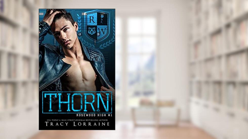 THORN: A High School Bully Romance (Rosewood High Book 1), written by Tracy Lorraine