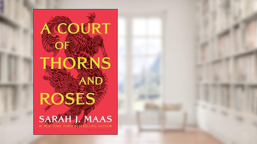 A Court of Thorns and Roses, written by Sarah J. Maas