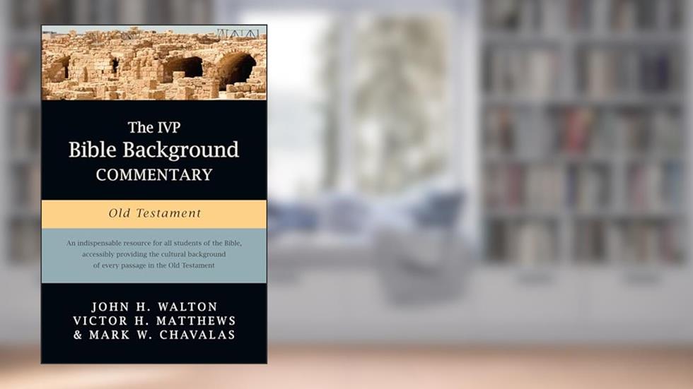 The IVP Bible Background Commentary: Old Testament (IVP Bible Background Commentary Set), written by John H. Walton; Victor H. Matthews; Mark W. Chavalas