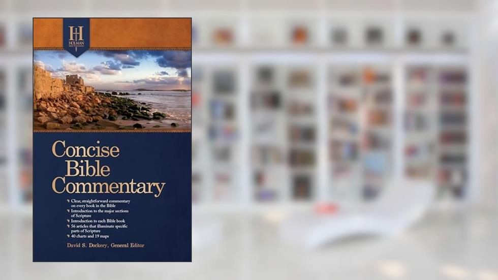 Holman Concise Bible Commentary, written by David S. Dockery; Holman Bible Publishers