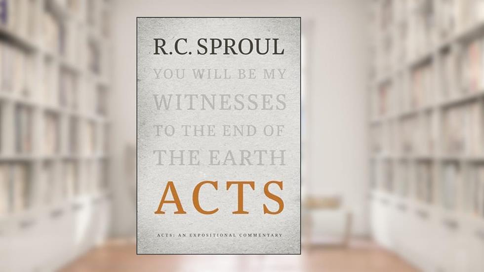 Acts: An Expositional Commentary, written by R.C. Sproul