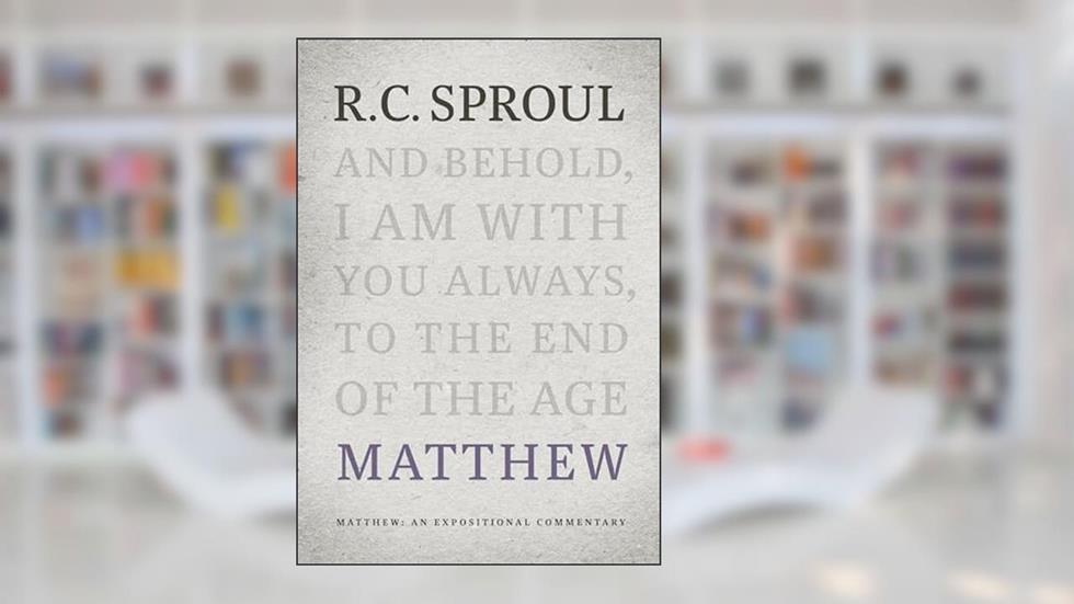 Matthew: An Expositional Commentary, written by R.C. Sproul