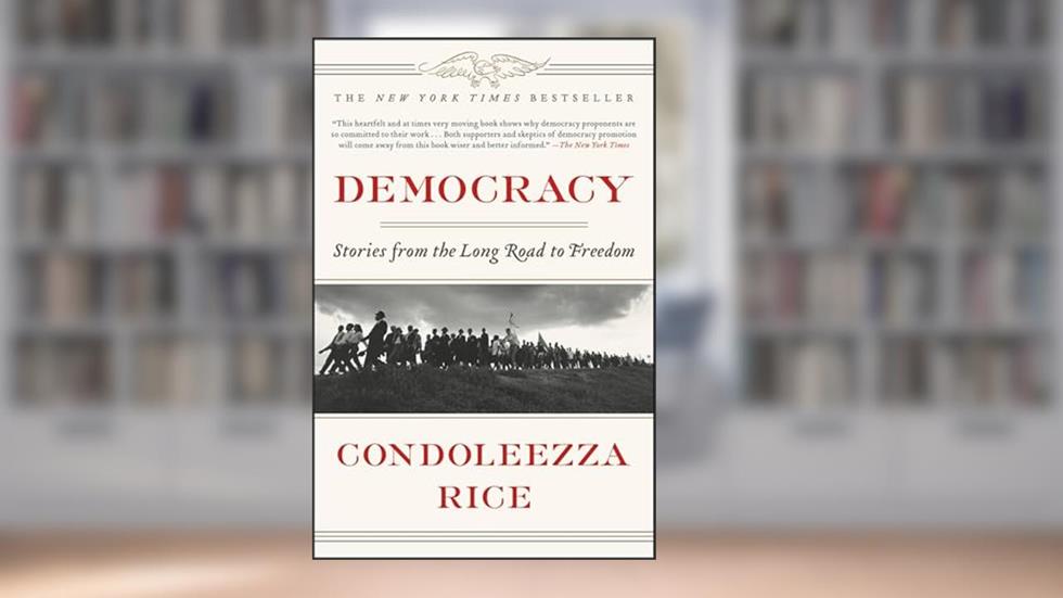 Democracy: Stories from the Long Road to Freedom, written by Condoleezza Y Rice