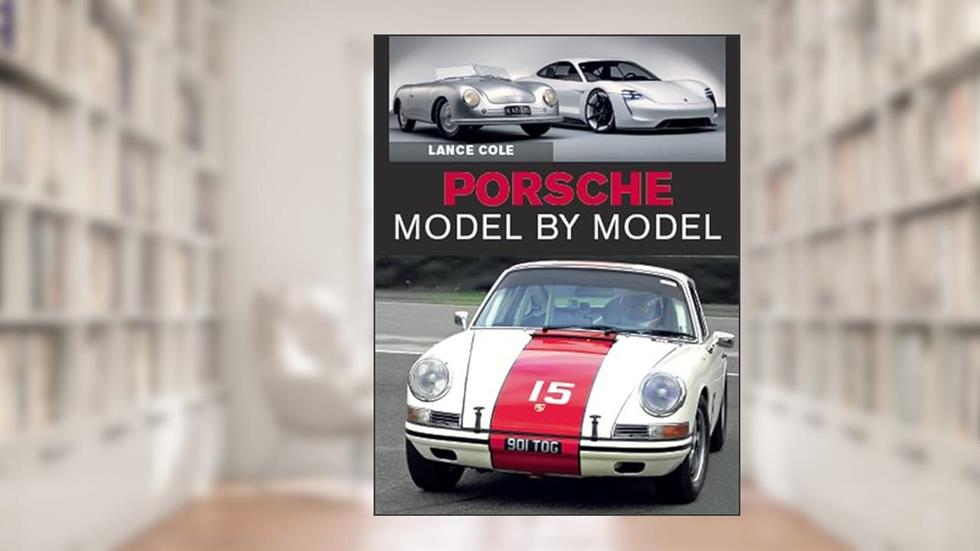 Porsche Model by Model, written by Lance Cole