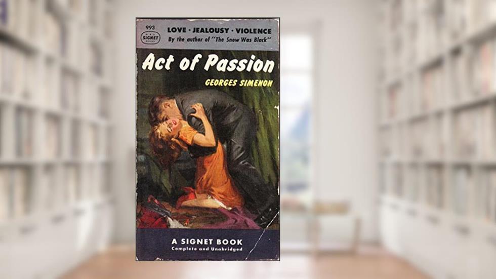 Act of Passion (Signet 993), written by Georges Simenon
