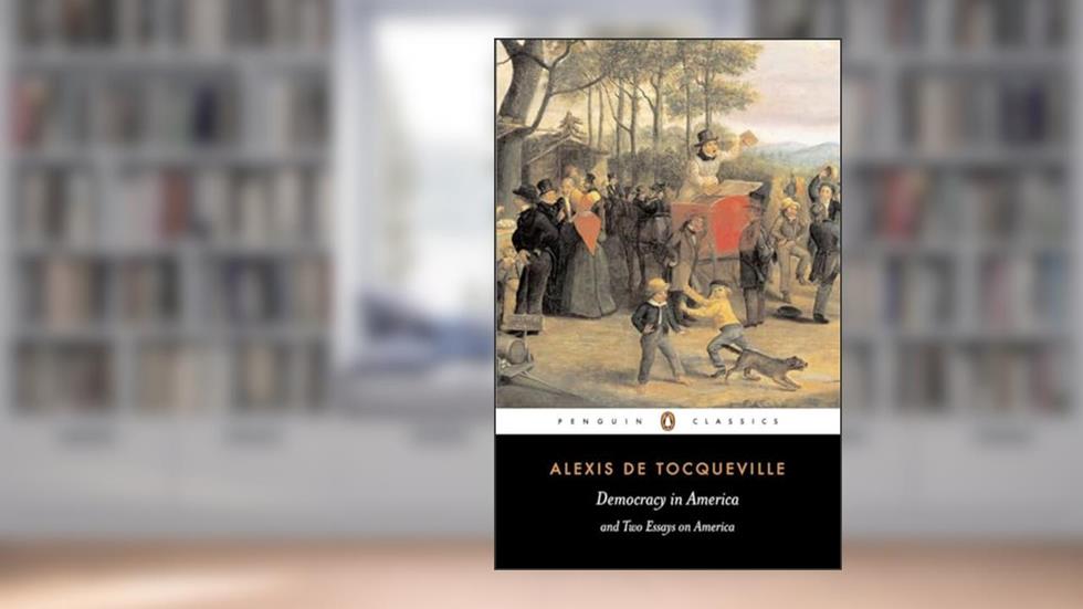 Democracy in America and Two Essays on America (Penguin Classics), written by Alexis de Tocqueville