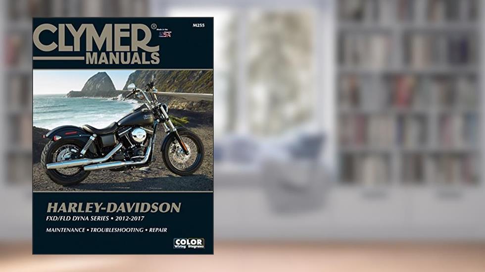 Harley-Davidson FXD/FLD Dyna Series (12-17) Clymer Repair Manual, written by Editors of Clymer Manuals